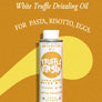 Truffle Virgin: White Truffle Drizzling Olive Oil